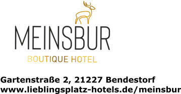 Gartenstrae 2, 21227 Bendestorf www.lieblingsplatz-hotels.de/meinsbur