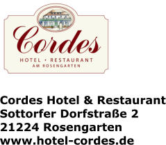 Cordes Hotel & Restaurant Sottorfer Dorfstrae 2 21224 Rosengarten www.hotel-cordes.de